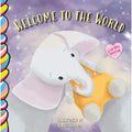 Welcome To the World - Board Book